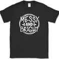 thumbnail image 1 of Messy and Bright T-Shirt Funny Christmas Holiday Family Text Tee - Black, 2XL, 1 of 1