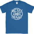 thumbnail image 1 of Messy and Bright T-Shirt Funny Christmas Holiday Family Text Tee - Royal Blue, 4XL, 1 of 1