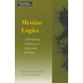 thumbnail image 1 of Pre-Owned Mestizo Logics: Anthropology of Identity in Africa and Elsewhere (Mestizo Spaces) (Paperback) 0804724318 9780804724319, 1 of 1