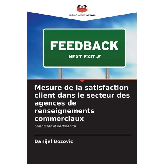 Mesure de la satisfaction client dans le secteur des agences de renseignements commerciaux, (Paperback)
