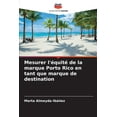 thumbnail image 1 of Mesurer l'équité de la marque Porto Rico en tant que marque de destination (Paperback), 1 of 1