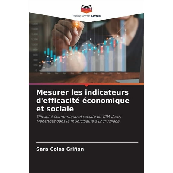 Mesurer les indicateurs d'efficacité économique et sociale, (Paperback)