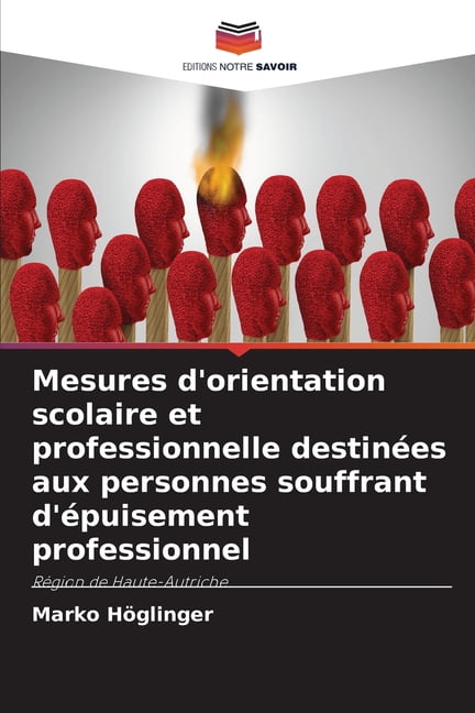 Mesures d'orientation scolaire et professionnelle destinées aux personnes souffrant d'épuisement professionnel, (Paperback)