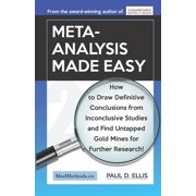 Madmethods Meta-Analysis Made Easy How to Draw Definitive Conclusions from Inconclusive Studies and Find Untapped Opportunities fo, Book 3, Paperback