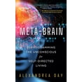 thumbnail image 1 of Meta-Brain: Reprogramming the Unconscious for Self-Directed Living, (Paperback), 1 of 1