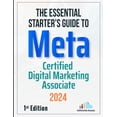 thumbnail image 1 of Meta Certified Digital Marketing Associa The Essential Starter's Guide to Meta Certified Digital Marketing Associate: 1st Edition - 2024, Book 1, (Paperback), 1 of 1