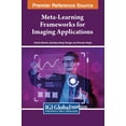 thumbnail image 1 of Meta-Learning Frameworks for Imaging Applications, (Hardcover), 1 of 1