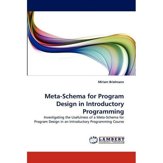 Meta-Schema for Program Design in Introductory Programming (Paperback)