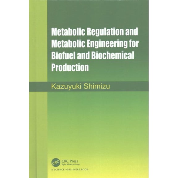 Pre-Owned Metabolic Regulation and Metabolic Engineering for Biofuel and Biochemical Production (Hardcover)