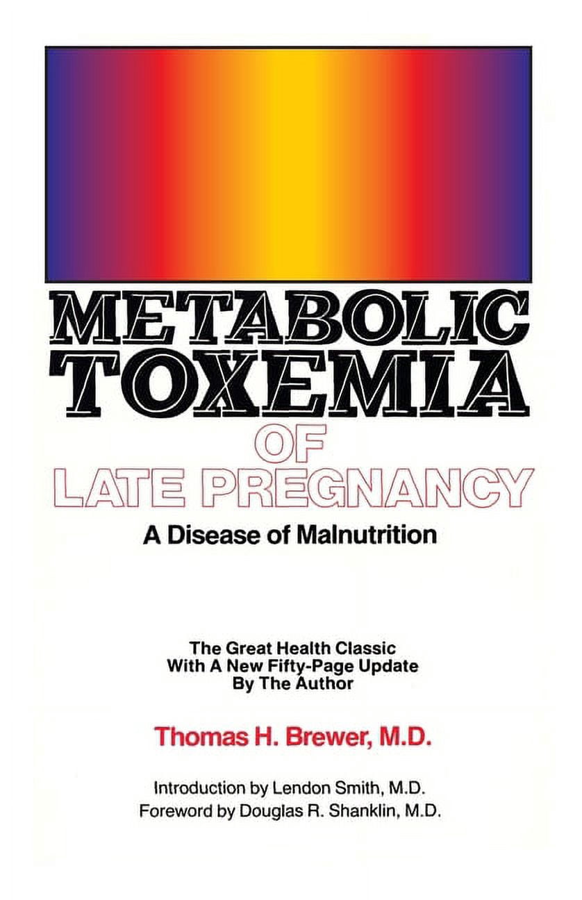 Metabolic Toxemia of Late Pregnancy: A Disease of Malnutrition, (Paperback)