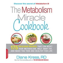 Pre-Owned Metabolism Miracle Cookbook: 175 Delicious Meals That Can Reset Your Metabolism, Melt Away Fat, and Make You Thin and Healthy for Life (Paperback) 0738214256 9780738214252