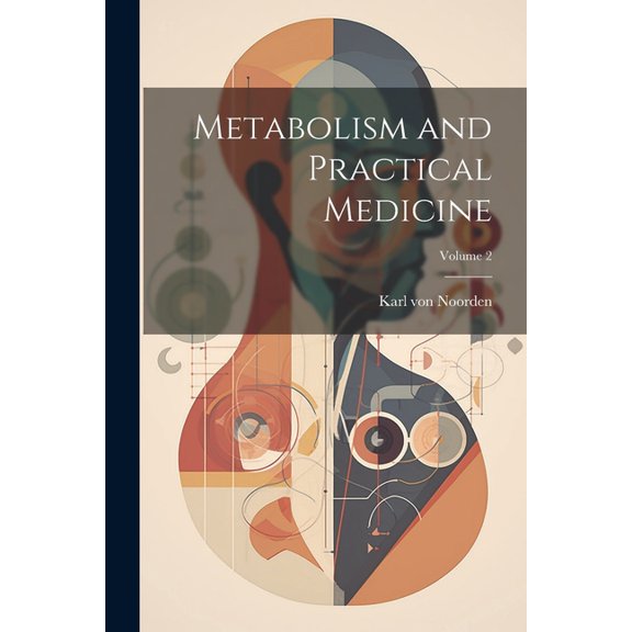Metabolism and Practical Medicine; Volume 2 (Paperback)