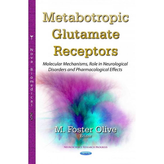 Metabotropic Glutamate Receptors : Molecular Mechanisms, Role in Neurological Disorders and Pharmacological Effects