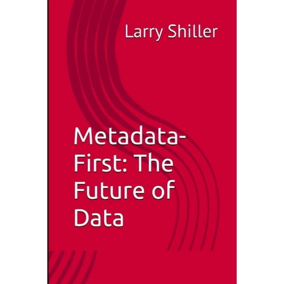 Metadata-First: The Future of Data, (Paperback)