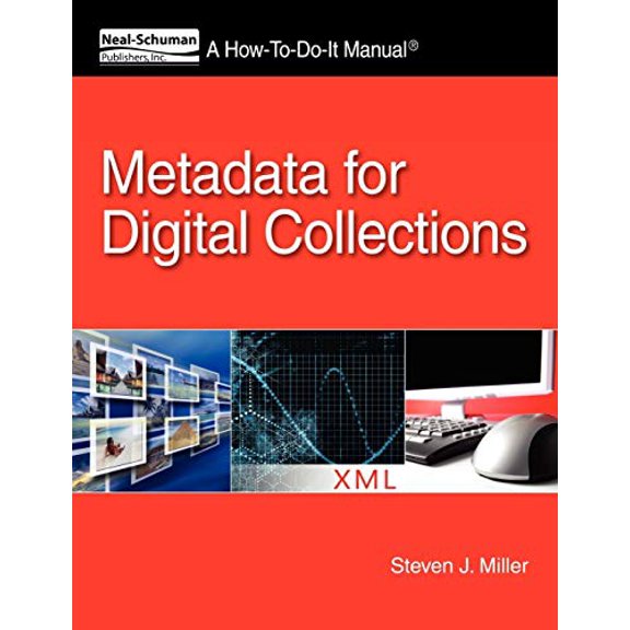 Pre-Owned Metadata for Digital Collections: A How-To-Do-It Manual (Paperback) 1555707467 9781555707460