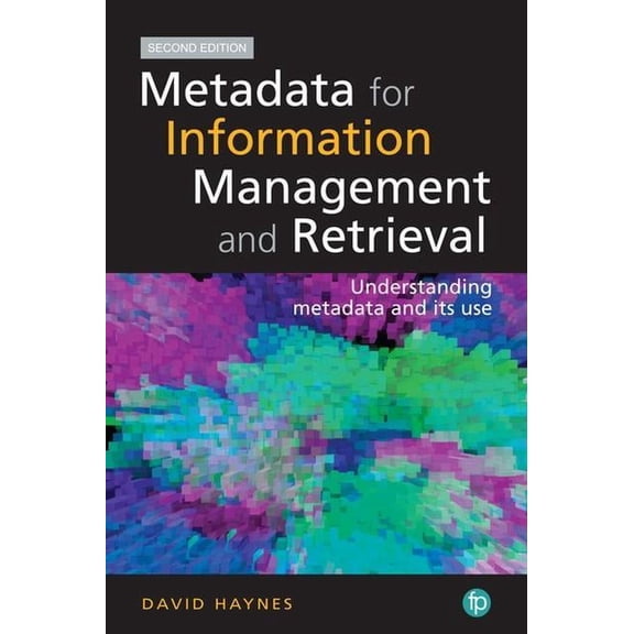 Metadata for Information Management and Retrieval: Understanding metadata and its use, (Hardcover)