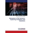 thumbnail image 1 of Metadata in File Systems: Exploring Problems and Solutions (Paperback), 1 of 1