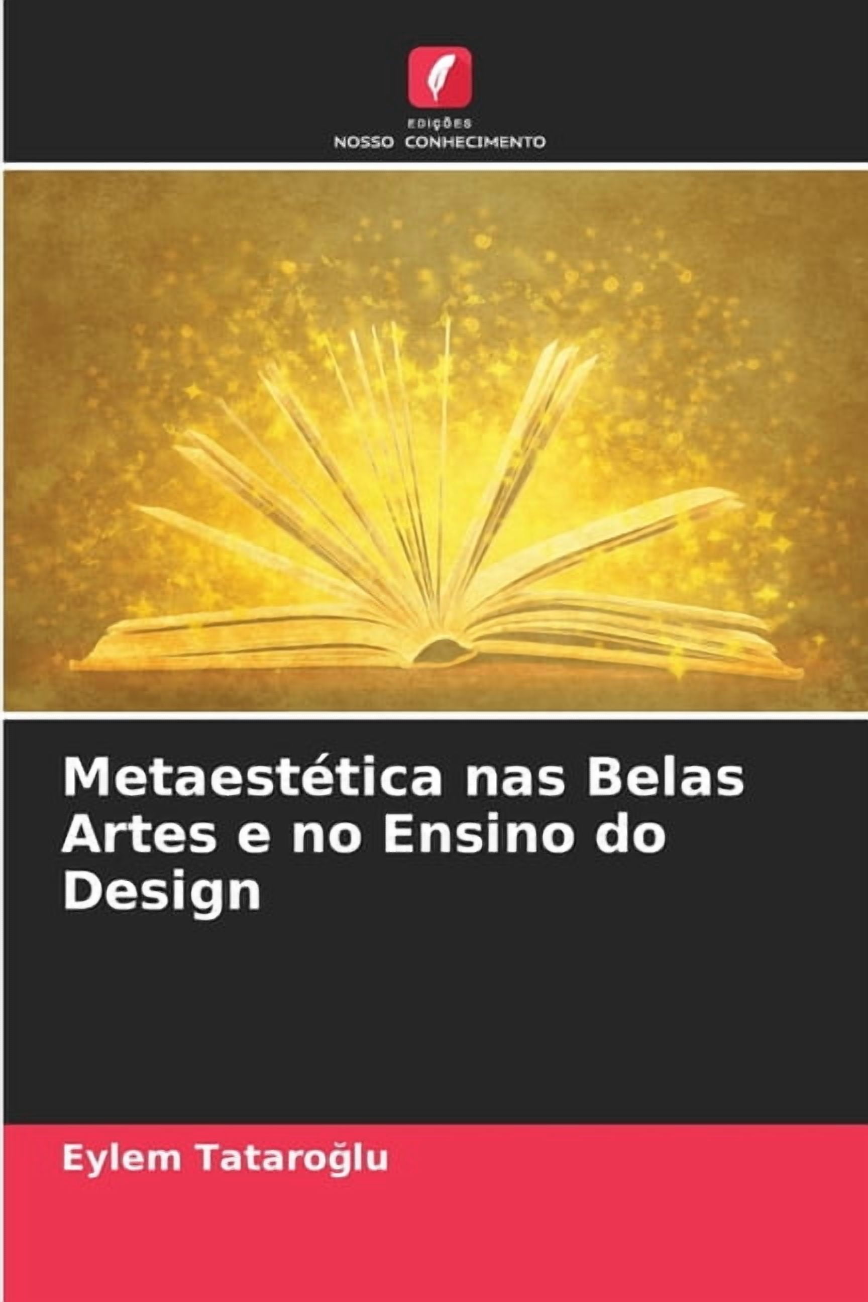 MetaestÃ©tica nas Belas Artes e no Ensino do Design, (Paperback)