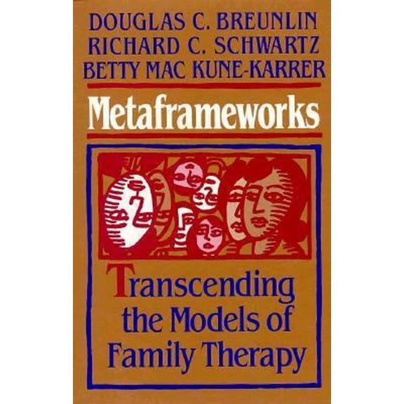 Pre-Owned Metaframeworks: Transcending the Models of Family Therapy (JOSSEY BASS SOCIAL AND BEHAVIORAL SCIENCE SERIES) (Hardcover) 1555424260 9781555424268