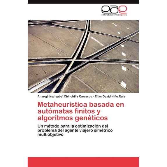 Metaheuristica Basada En Automatas Finitos y Algoritmos Geneticos (Paperback)