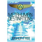 Metahuman Destinations Volume Two The Universe & Mind-Body Connection, Hardcover