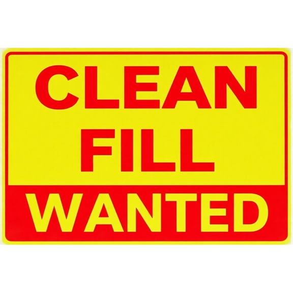 Metal Aluminum Clean Fill Wanted Sign - 8"x12" Sign With Symbol Aluminum UV Printed 4 Pre-Drilled Holes for Car Business Home Office Indoor Outdoor, Construction, Waste Management