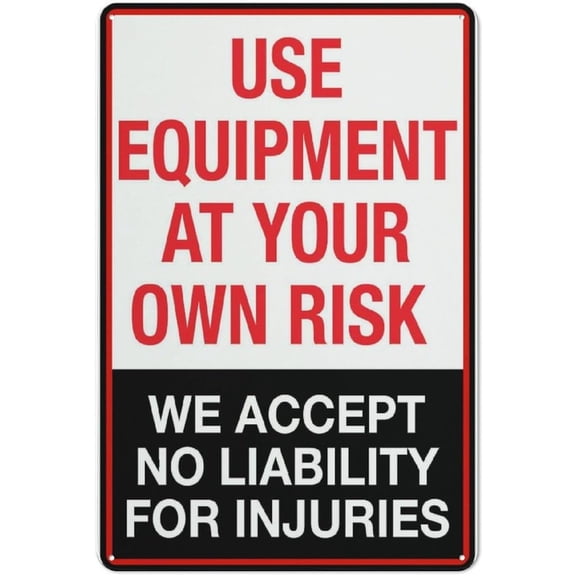 Metal Aluminum Sign Use Equipment At Your Own Risk Aluminum Sign Fade Resistant Easy Mounting Indoor/Outdoor Use Sign 12X8 Inch