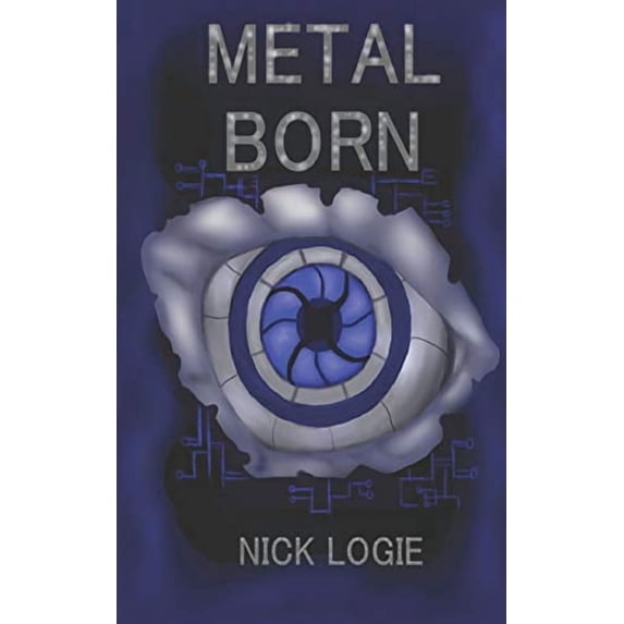 Metal Born Paperback 107997489X 9781079974898 Nick Logie