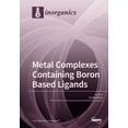 thumbnail image 1 of Metal Complexes Containing Boron Based Ligands (Paperback), 1 of 1