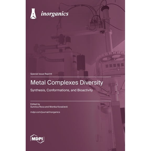 Metal Complexes Diversity: Synthesis, Conformations, and Bioactivity, (Hardcover)