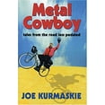 thumbnail image 1 of Pre-Owned Metal Cowboy: Tales from the Road Less Pedaled (Hardcover) 1891369105 9781891369100, 1 of 1
