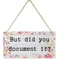 thumbnail image 1 of Metal Decor Sign But Did You Document It Office Desk Metal Sign Metal Shelf Home Signs Decor Metal Sign Home Decor Rustic Farmhouse Welcome Metal Sign Decor Wall Art 8x12 Inch, 1 of 4