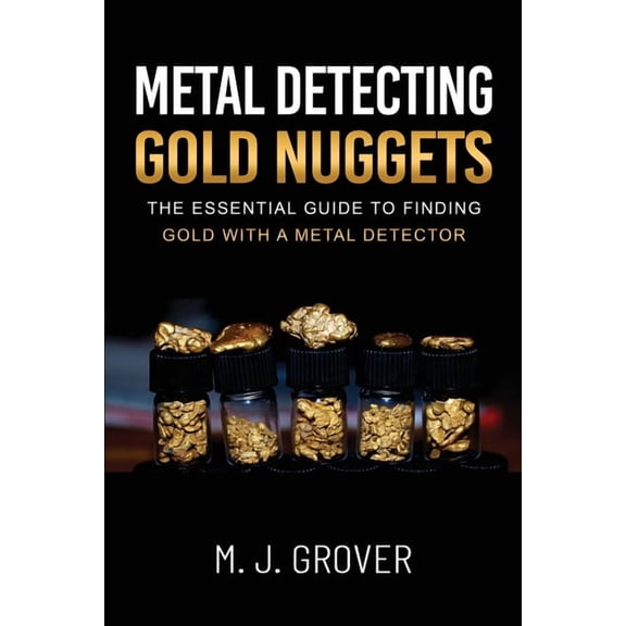 Metal Detecting Gold Nuggets, (Paperback)