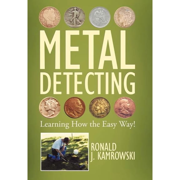 Metal Detecting - Learning How the Easy Way!, (Hardcover)