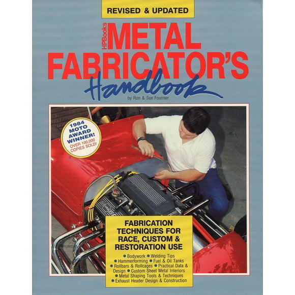 Metal Fabricator's Handbook : Fabrication Techniques for Race, Custom, & Restoration Use, Revised and Updated (Edition 2) (Paperback)