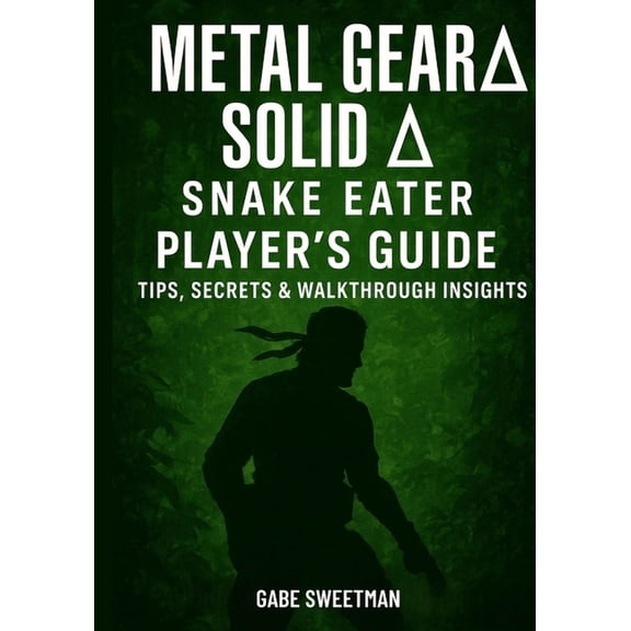 Metal Gear Solid : Snake Eater Player's Guide: Tips, Secrets & Walkthrough Insights, (Paperback)