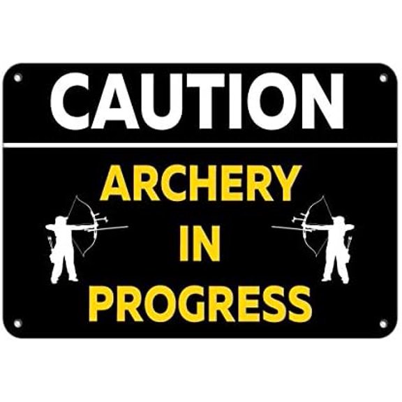Metal Great Tin Sign Caution Archery in Progress Activity Sign 12" X 8"