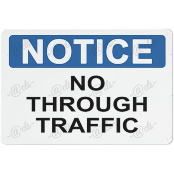 Metal Hanging Plate Horizontal NO THROUGH TRAFFIC, Waterproof, Fade and Scratch Resistant, safety signs, equipment Warning signs, etc - NOTICE SIGN Style 20x30cm