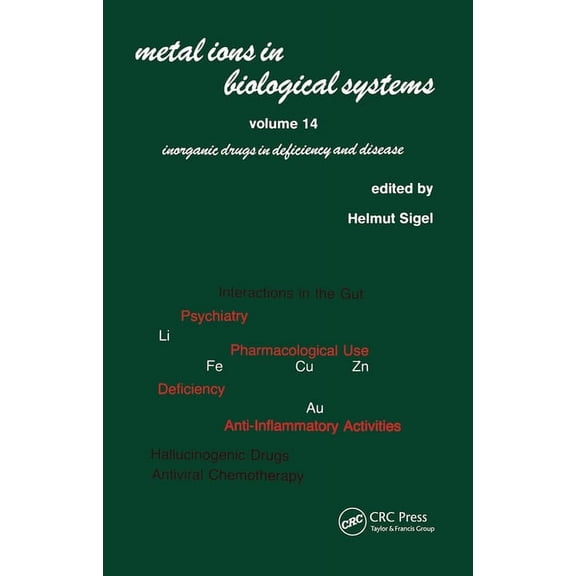 Metal Ions in Biological Systems Metal Ions in Biological Systems: Volume 14: Inorganic Drugs in Deficiency and Disease, (Paperback)
