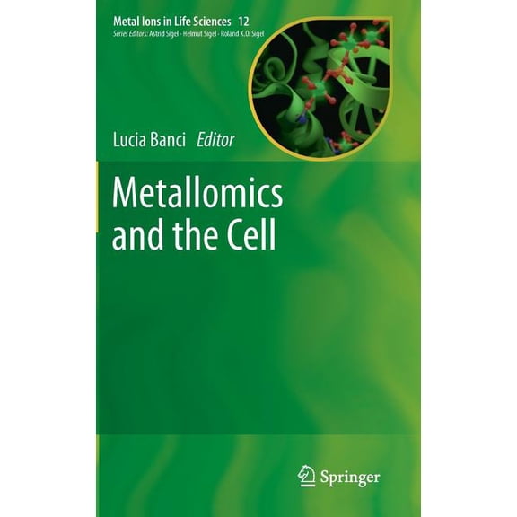 Metal Ions in Life Sciences Metallomics and the Cell, Book 12, (Hardcover)