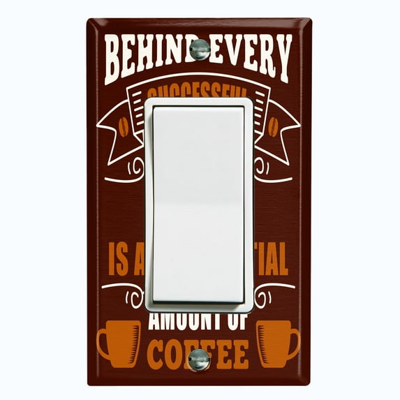 Metal Light Switch Wall Plate Outlet Cover (Behind Every Successful Person Coffee Brown Cup - Single Rocker)