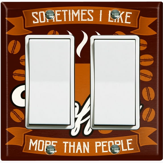 Metal Light Switch Wall Plate Outlet Cover (Sometimes I Like Coffee More Than People Brown - Double Rocker)