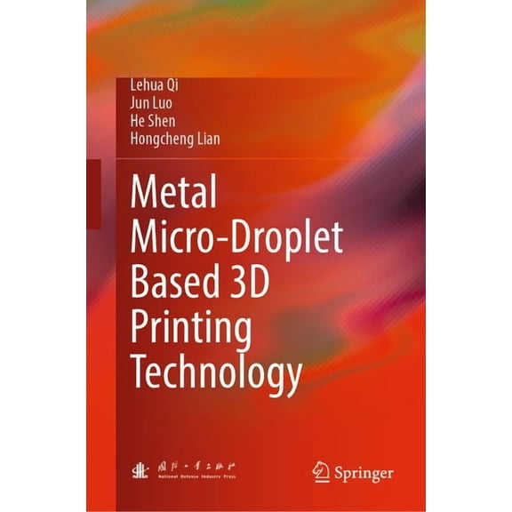 Metal Micro-Droplet Based 3D Printing Technology, (Hardcover)