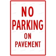 Metal No Parking On Pavement Sign - 8"x12", Rust Free/Waterproof/Fade/Scratch Resistant, Outdoor/Indoor, Streets