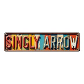 Metal Sign 16*4 inches "SINGLY ARROW" Rustic Colorful Design Durable Plaque