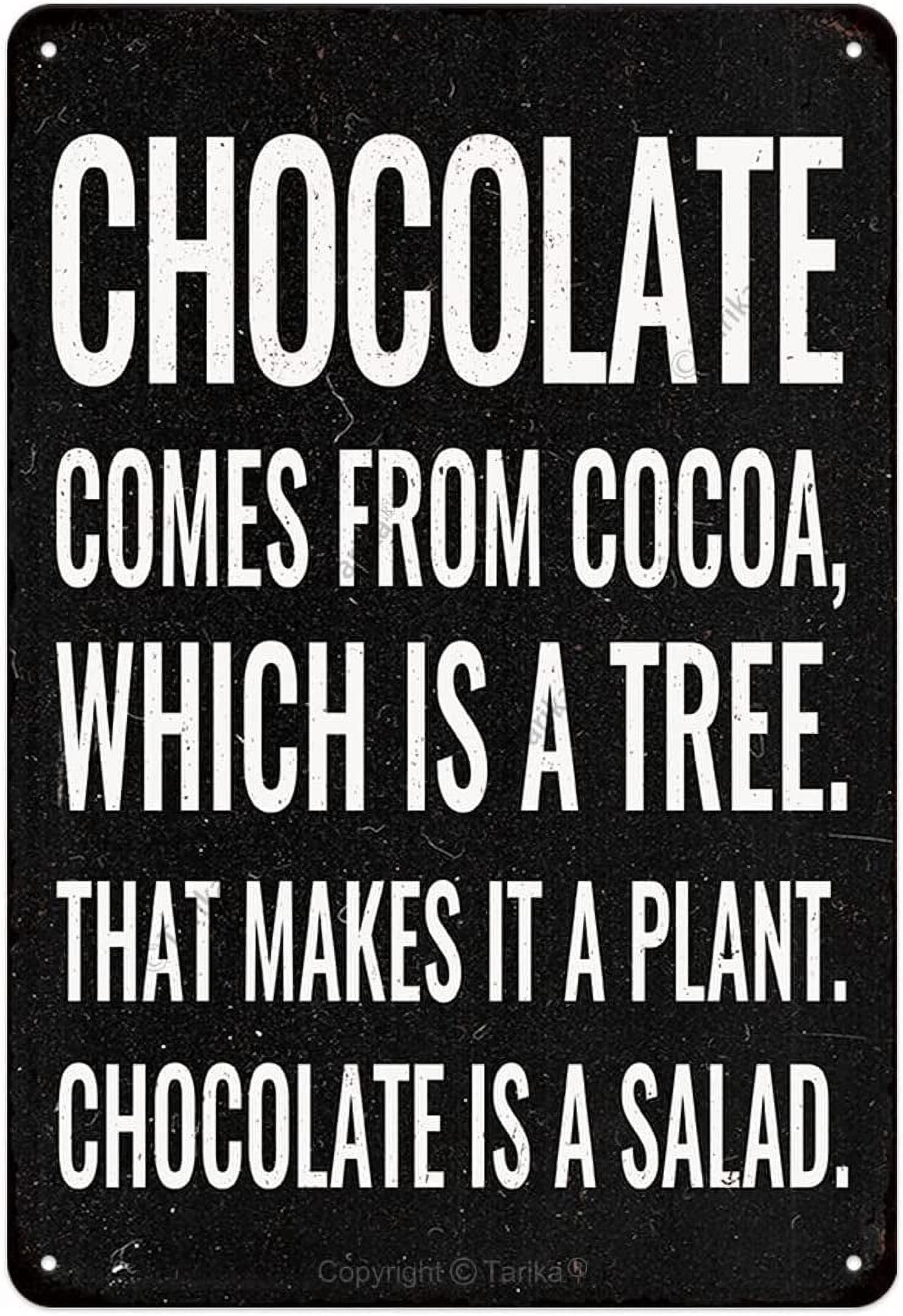 Metal Sign 8X12 Inch Chocolate Comes from Cocoa, Which is A Tree