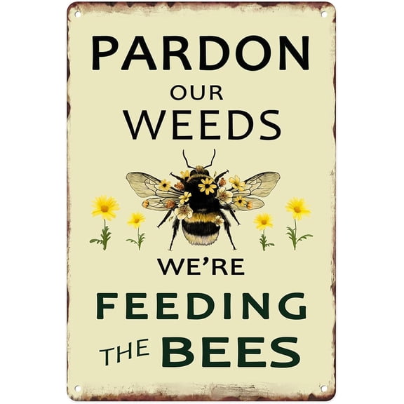 Metal Sign 8X12 Inch, Pardon Our Weeds We Are Feeding Save Bees Bumble Bee Vintage Tin Sign Wall Art Decor for Home Living Room Yard Kitchen Garden Bedroom Office Hotel Cafe Pub Decoration