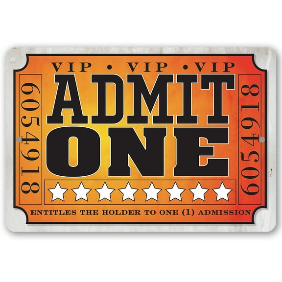 Metal Sign - Admit One Ticket - Durable Metal Sign - Use Indoor/Outdoor - Perfect Housewarming Gift and Home Theater Decor (12" x 18")