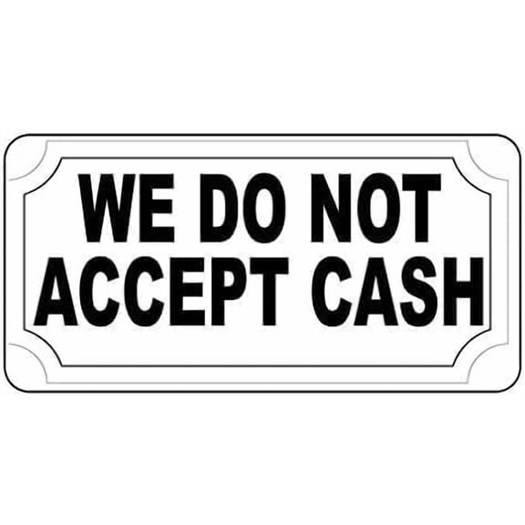 Metal Sign Aluminum Sign We Do Not Accept Cash Retro Vintage Style for Outdoor & Indoor 12 x 8