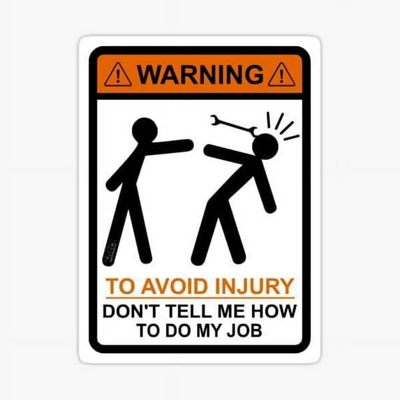 Metal Sign to Avoid Injury Don't Tell Me How to Do My Job Signs Warning Sign Caution Aluminum Tin Sign Traffic Road Street Sign for Home Cafe Bar 8x12 Inches